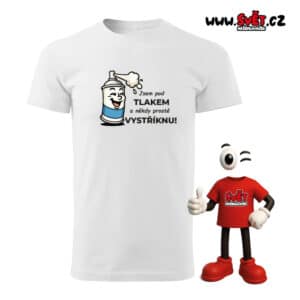 Pánské tričko: Jsem pod tlakem a občas prostě vystříknu